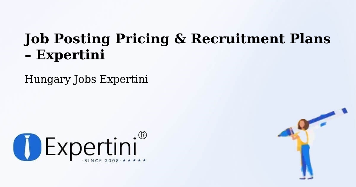 Job Posting Pricing & Recruitment Plans – Abasár - Abasár, Hungary Jobs Expertini